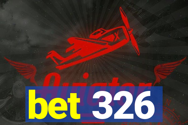 bet 326